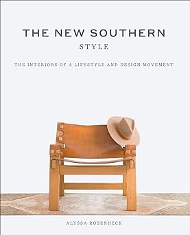 New Southern Style: The Interiors of a Lifestyle and Design Movement